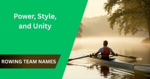 Best Rowing Team Names for Power, Style, and Unity