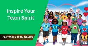 Heart Walk Team Names to Inspire Your Team Spirit