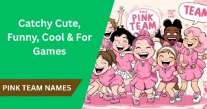 Pink Team Names: 265 Catchy Cute, Funny, Cool & For Games