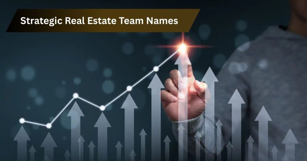 Strategic Real Estate Team Names That Drive Business Growth