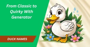 250 Delightful Duck Names: From Classic to Quirky With Generator