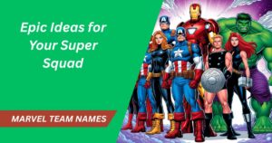 Best Marvel Team Names: 159 Epic Ideas for Your Super Squad