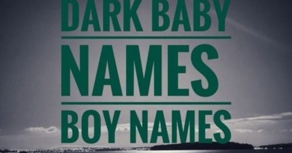 Boy Names That Mean Darkness and Shadow