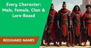 500+ Best Redguard Names for Every Character: Male, Female, Clan & Lore-Based