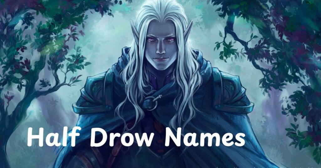 Half Drow Names