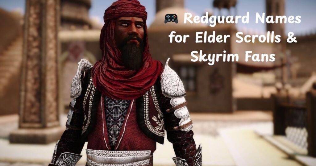 🎮 Redguard Names for Elder Scrolls & Skyrim Fans