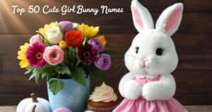 🐰 150+ Cute Bunny Names That Will Melt Your Heart (Boys & Girls Included!)