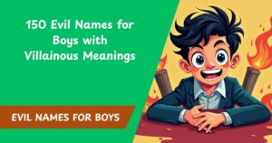 150 Evil Names for Boys with Villainous Meanings
