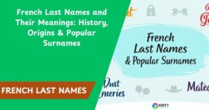 200+ French Last Names and Their Meanings: History, Origins & Popular Surnames
