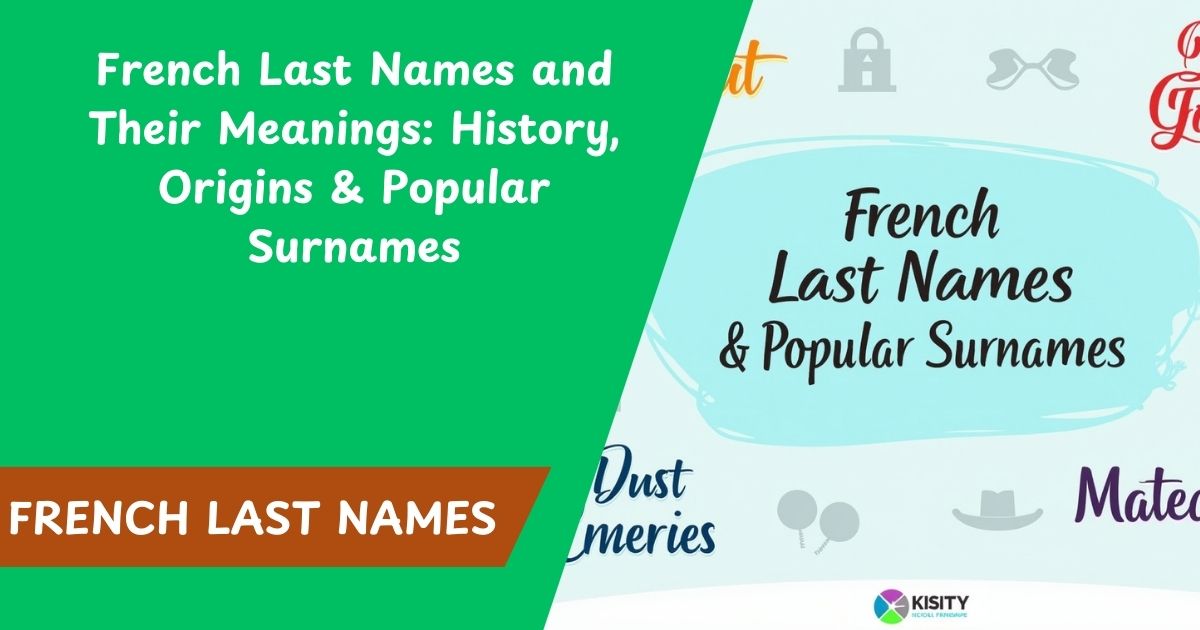 200+ French Last Names and Their Meanings: History, Origins & Popular Surnames