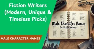 300+ Male Character Names for Fiction Writers (Modern, Unique & Timeless Picks)