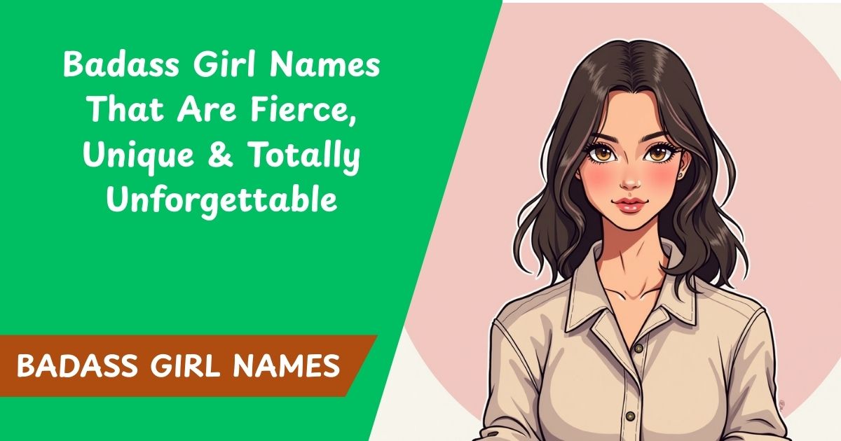 75+ Badass Girl Names That Are Fierce, Unique & Totally Unforgettable