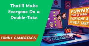 770 Funny Gamertags That’ll Make Everyone Do a Double-Take