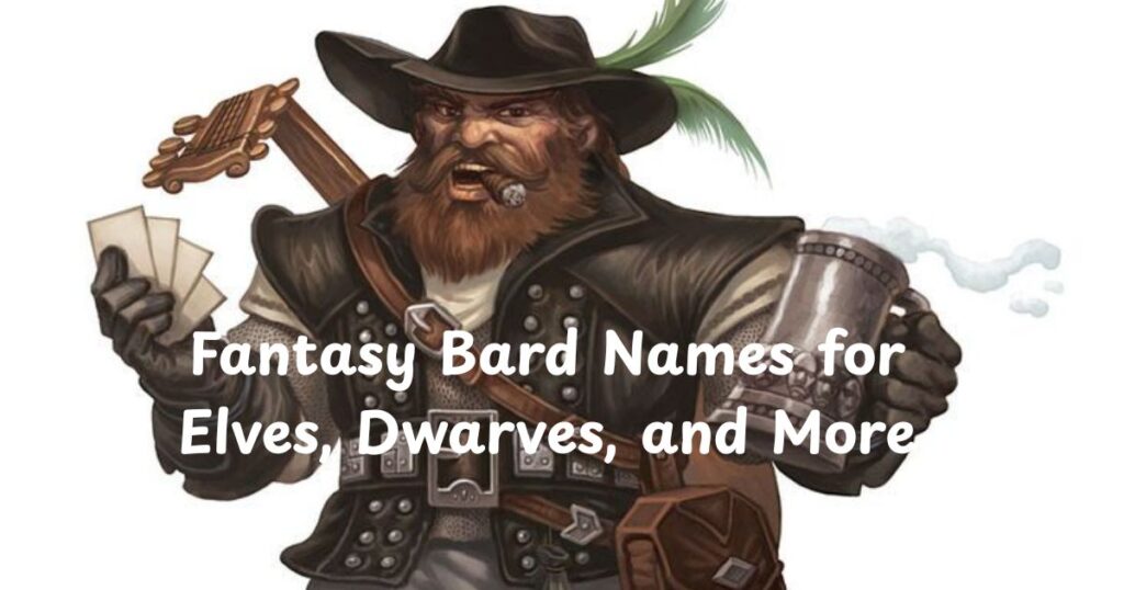 Fantasy Bard Names for Elves, Dwarves, and More