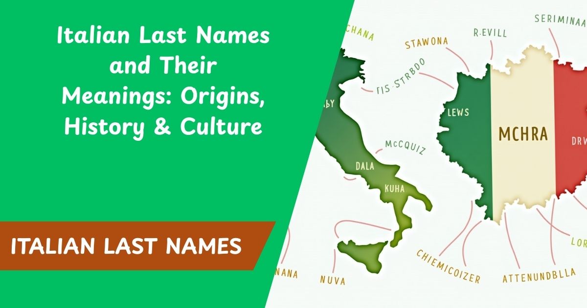 Italian Last Names and Their Meanings: Origins, History & Culture