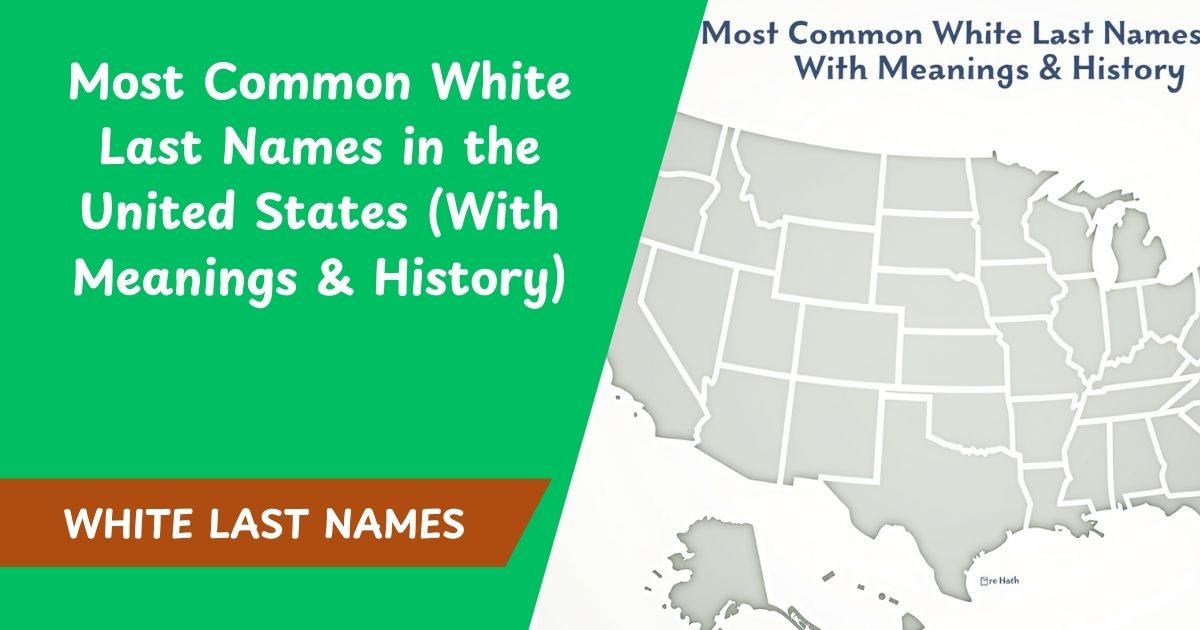 Most Common White Last Names in the United States (With Meanings & History)