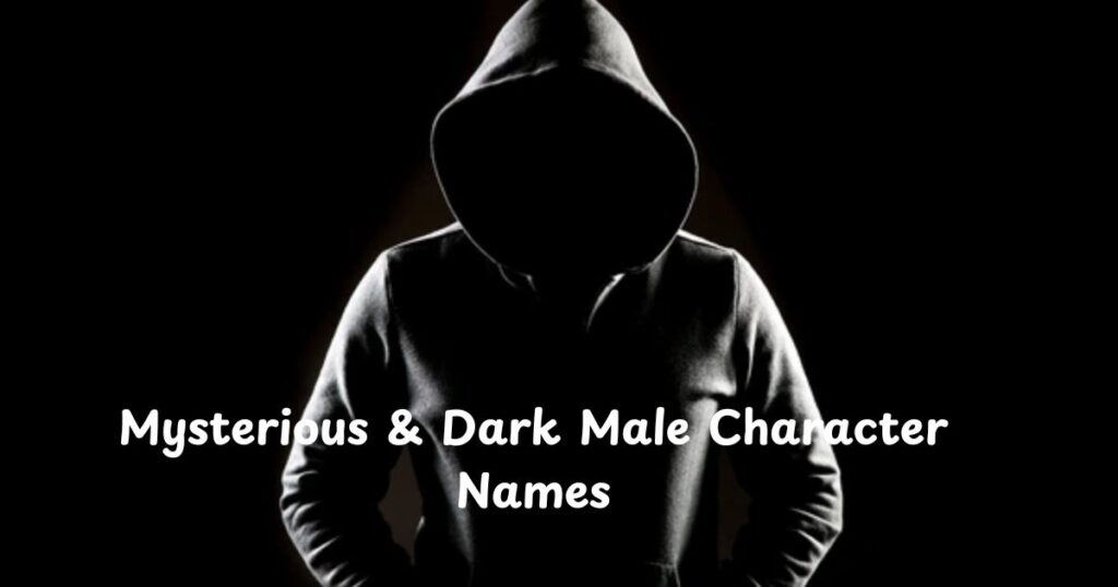 Mysterious & Dark Male Character Names