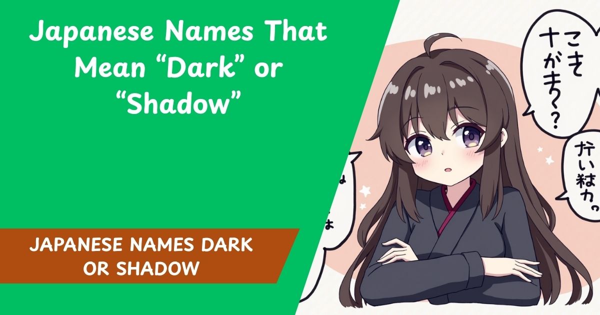 105+ Japanese Names That Mean “Dark” or “Shadow”