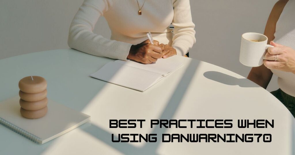 Best Practices When Using danwarning70