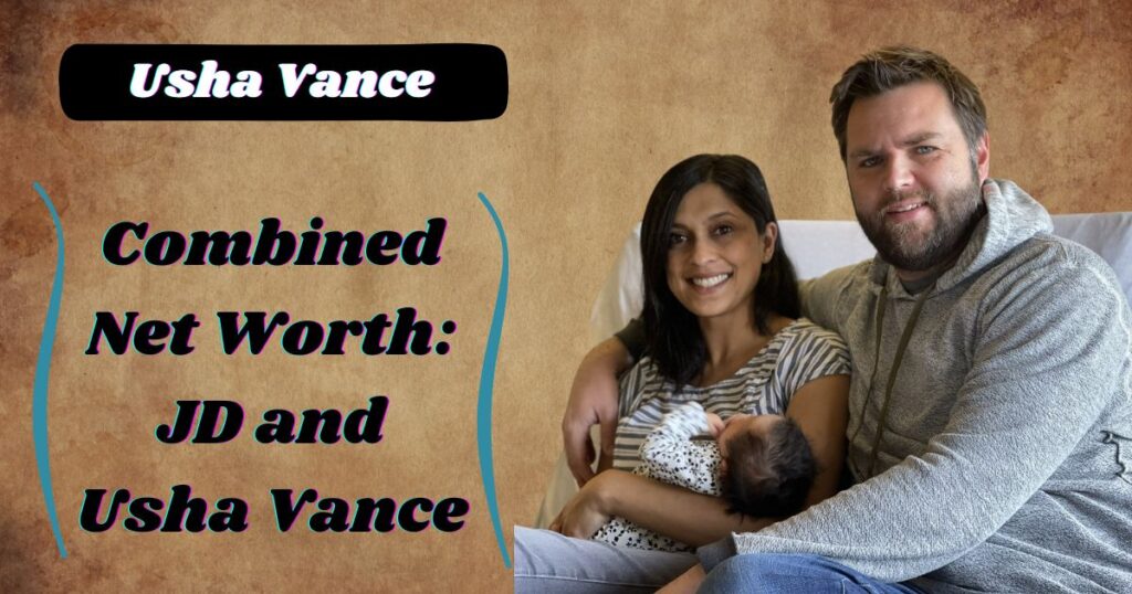 Combined Net Worth: JD and Usha Vance
