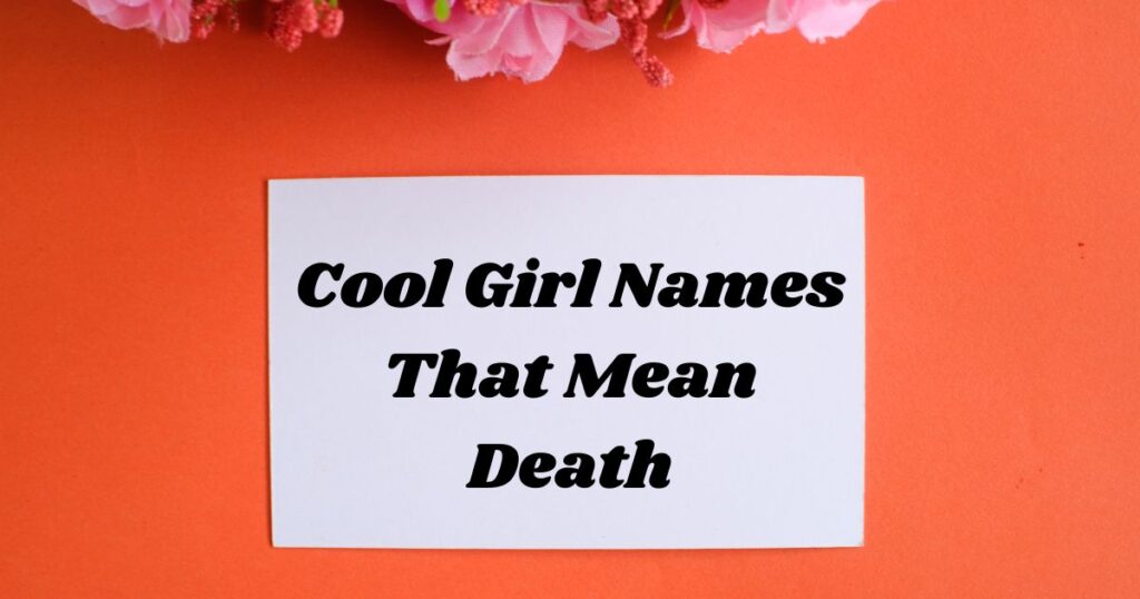 Cool Girl Names That Mean Death