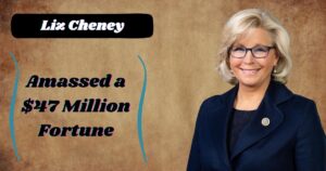 How Liz Cheney Amassed a $47 Million Fortune