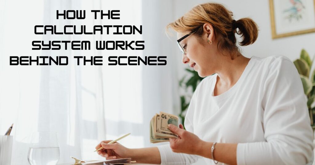 How the Calculation System Works Behind the Scenes