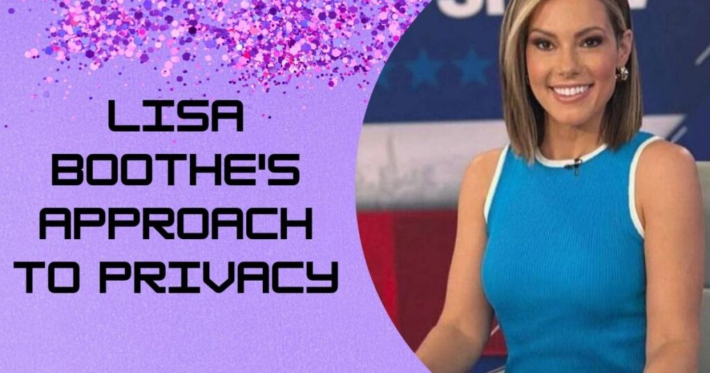 Lisa Boothe's Approach to Privacy and Public Life