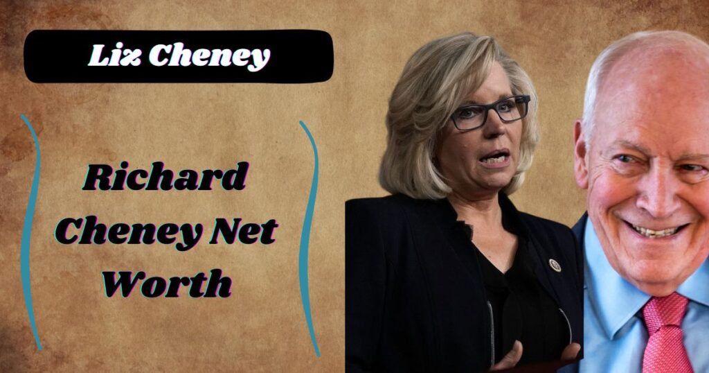 Richard Cheney Net Worth: The Family Fortune Factor