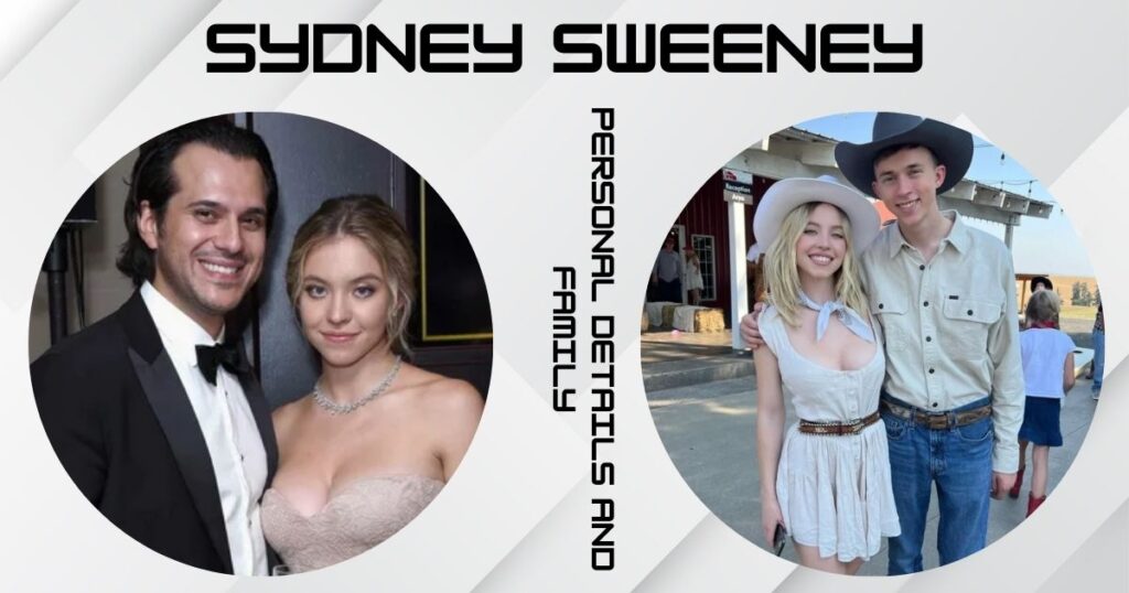 Sydney Sweeney: Personal Details and Family