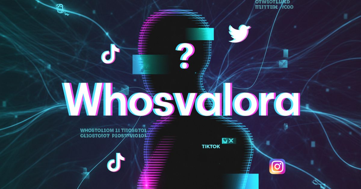 Whosvalora: The Mystery, Meaning, and Digital Identity Behind the Name