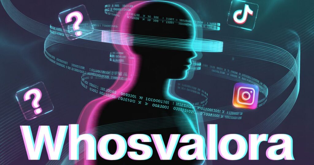 Why Whosvalora Is Trending in 2025