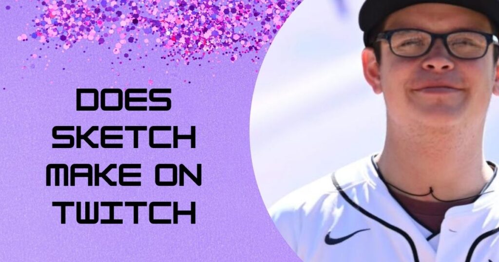 How Much Does Sketch Make on Twitch?
