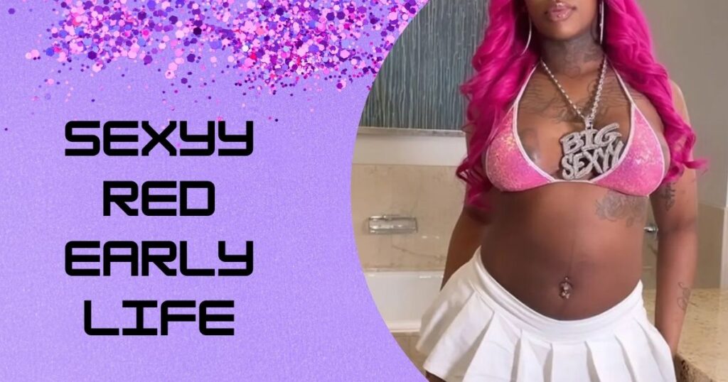 Sexyy Red Early Life